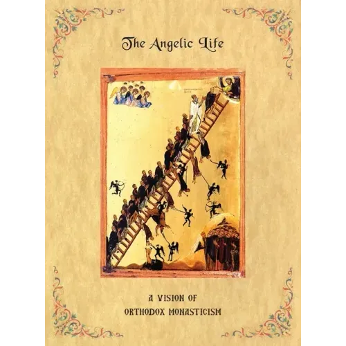 The Angelic Life: A Vision of Orthodox Monasticism
