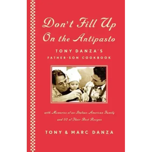 Don't Fill Up on the Antipasto: Tony Danza's Father-Son Cookbook