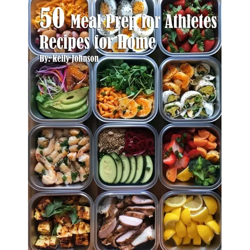 50 Meal Prep for Athletes Recipes for Home