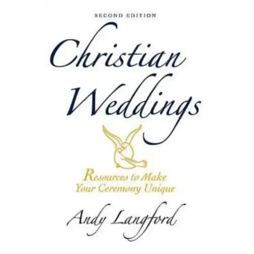Christian Weddings, Second Edition: Resources to Make Your Ceremony Unique