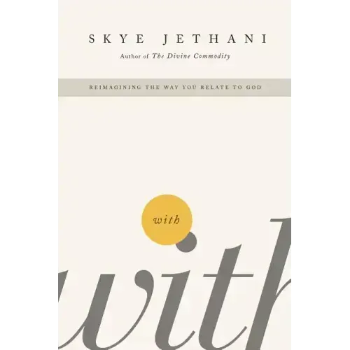 With: Reimagining the Way You Relate to God