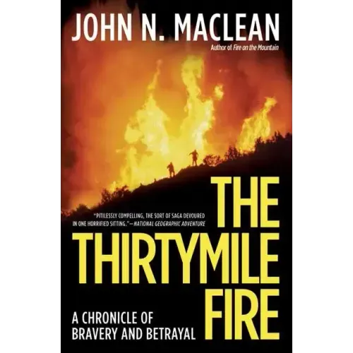 The Thirtymile Fire: A Chronicle of Bravery and Betrayal