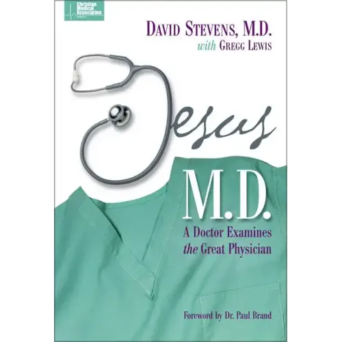 Jesus, M.D.: A Doctor Examines the Great Physician