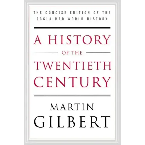 A History of the Twentieth Century: The Concise Edition of the Acclaimed World History