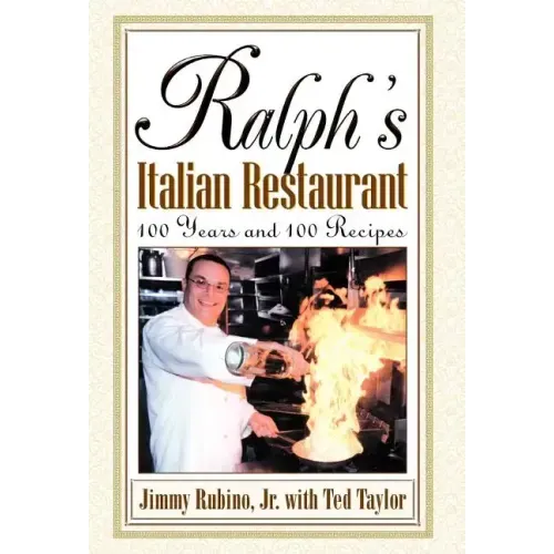Ralph's Italian Restaurant: 100 Years and 100 Recipes