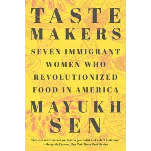 Taste Makers: Seven Immigrant Women Who Revolutionized Food in America