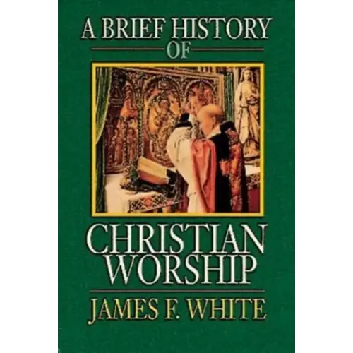 A Brief History of Christian Worship