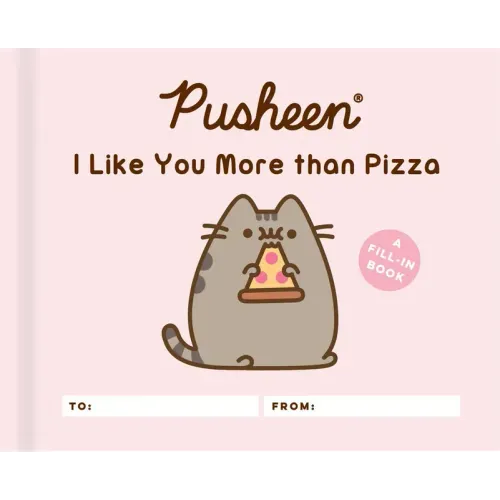 Pusheen: I Like You More Than Pizza: A Fill-In Book