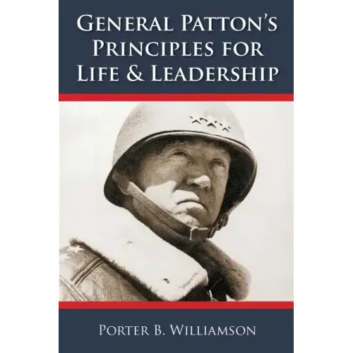 General Patton's Principles for Life and Leadership