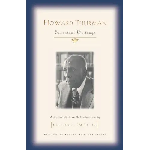 Howard Thurman: Essential Writings