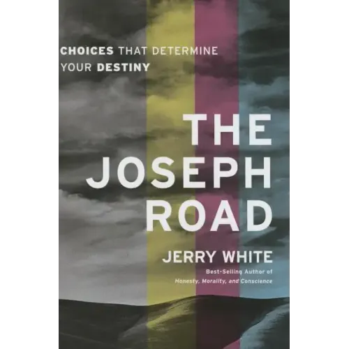 The Joseph Road: Choices That Determine Your Destiny