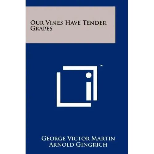 Our Vines Have Tender Grapes