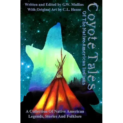 Coyote Tales Of The Native American Indians