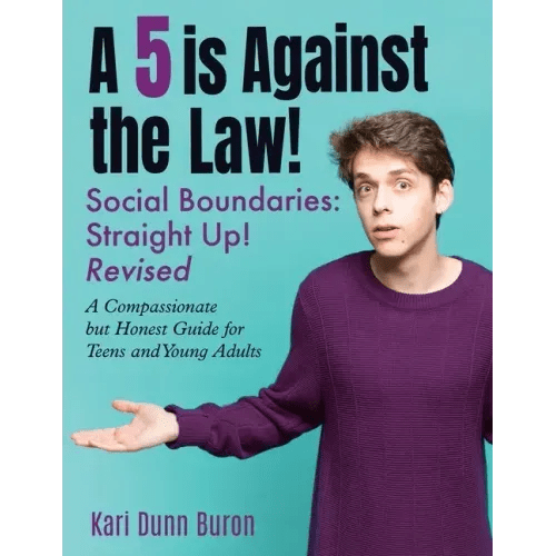 A 5 Is Against the Law: Social Boundaries - a Compassionate but Honest Guide for Teens and Young Adults - Paperback - iShook Books