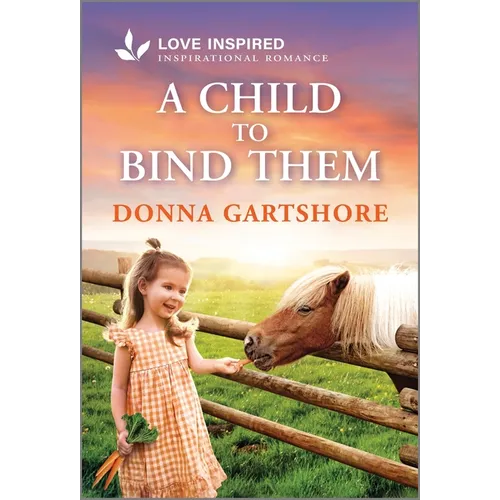 A Child to Bind Them: An Uplifting Inspirational Romance - Mass Market Paperbound - iShook Books