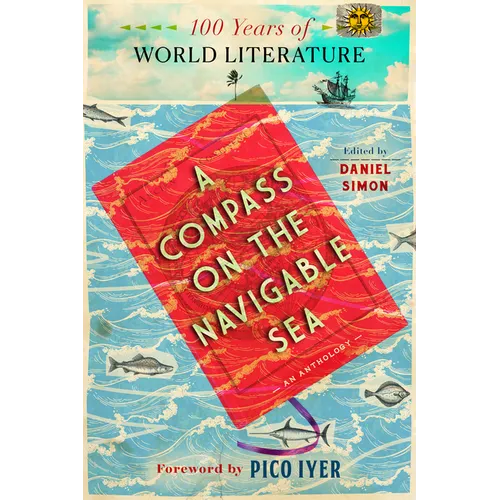 A Compass on the Navigable Sea: 100 Years of World Literature - Paperback - iShook Books