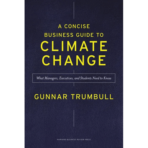 A Concise Business Guide to Climate Change: What Managers, Executives, and Students Need to Know - Hardcover - iShook Books
