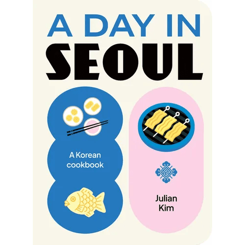 A Day in Seoul: A Korean Cookbook - Hardcover - iShook Books
