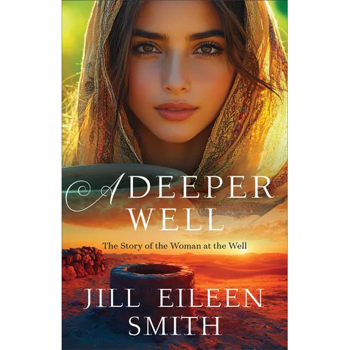 A Deeper Well: The Story of the Woman at the Well - Paperback - iShook Books
