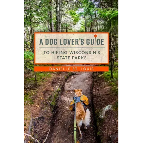 A Dog Lover's Guide to Hiking Wisconsin's State Parks - Paperback - iShook Books