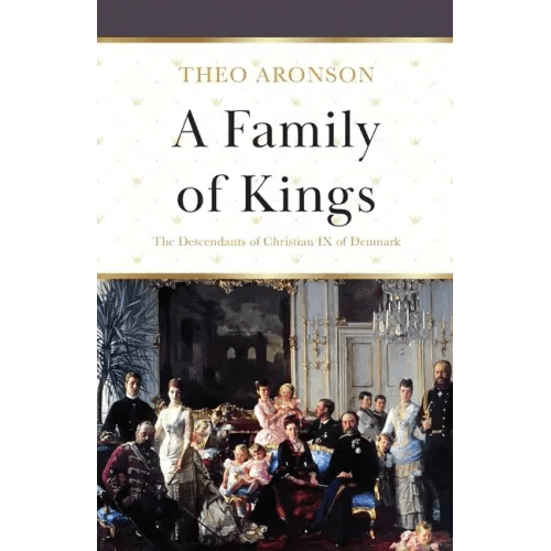 A Family of Kings: The Descendants of Christian IX of Denmark - Paperback - iShook Books