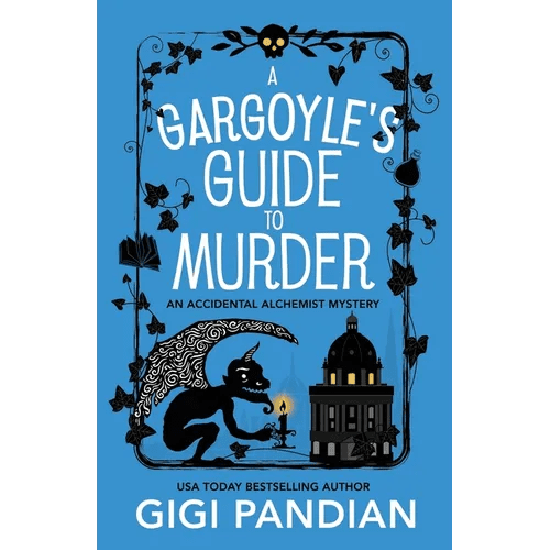 A Gargoyle's Guide to Murder: An Accidental Alchemist Mystery - Paperback - iShook Books