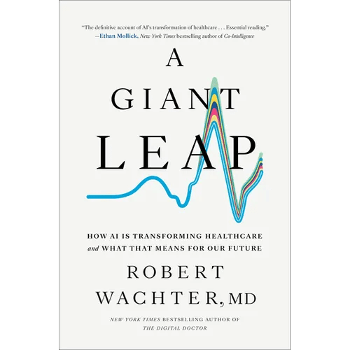 A Giant Leap: How AI Is Transforming Healthcare and What That Means for Our Future - Hardcover - iShook Books