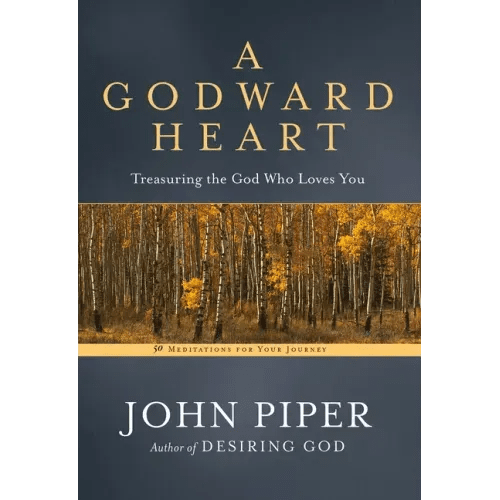 A Godward Heart: Treasuring the God Who Loves You - Paperback - iShook Books