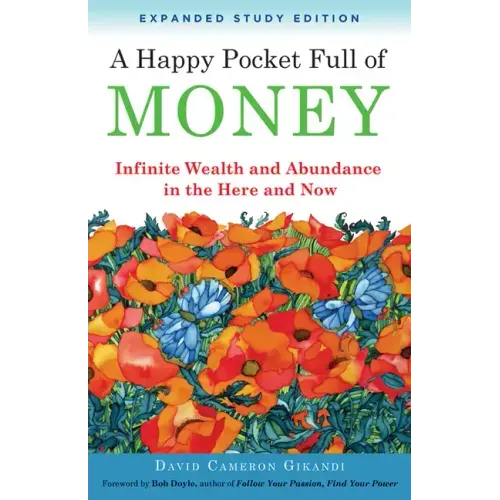 A Happy Pocket Full of Money, Expanded Study Edition: Infinite Wealth and Abundance in the Here and Now - Paperback - iShook Books