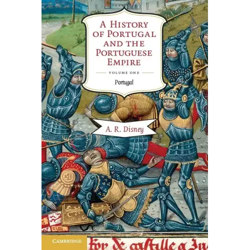 A History of Portugal and the Portuguese Empire: From Beginnings to 1807, Volume I: Portugal - Paperback - iShook Books