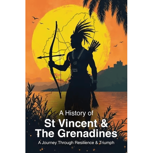 A History of St. Vincent and the Grenadines: A Journey Through Resilience and Triumph - Paperback - iShook Books