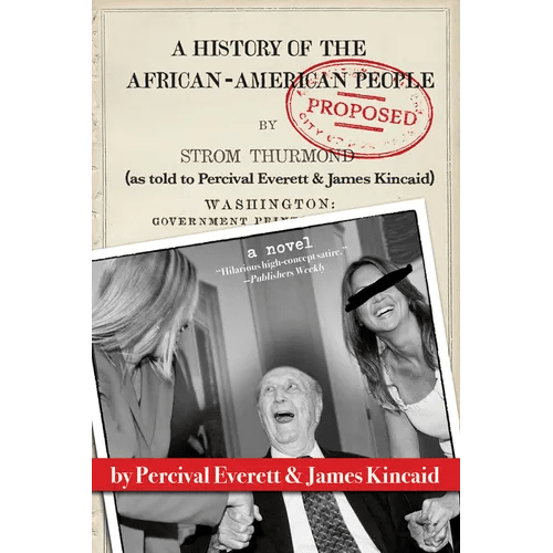 A History of the African-American People (Proposed) by Strom Thurmond, as Told to Percival Everett & James Kincaid (a Novel) - Paperback - iShook Books