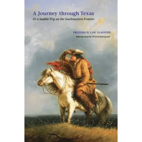 A Journey Through Texas: Or a Saddle - Trip on the Southwestern Frontier - Paperback - iShook Books