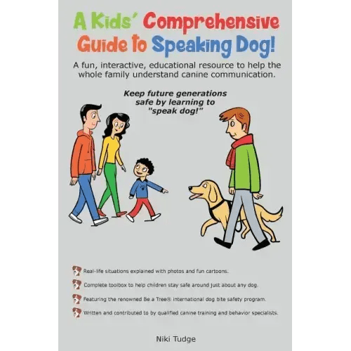 A Kids' Comprehensive Guide to Speaking Dog!: A fun, interactive, educational resource to help the whole family understand canine communication. Keep - Paperback - iShook Books
