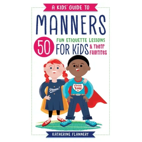 A Kids' Guide to Manners: 50 Fun Etiquette Lessons for Kids (and Their Families) - Paperback - iShook Books