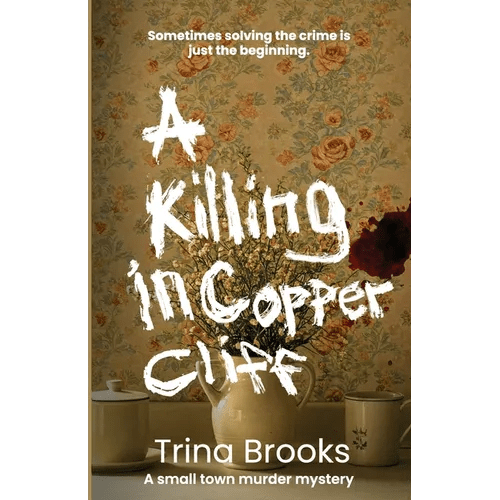 A Killing in Copper Cliff - Paperback - iShook Books