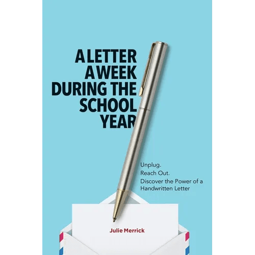 A Letter a Week During the School Year: Unplug. Reach Out. Discover the Power of a Handwritten Letter - Paperback - iShook Books