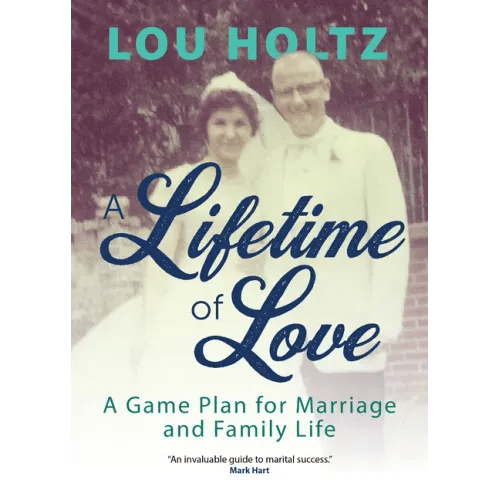 A Lifetime of Love: A Game Plan for Marriage and Family Life - Paperback - iShook Books