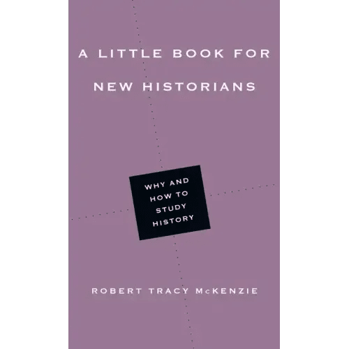 A Little Book for New Historians: Why and How to Study History - Paperback - iShook Books