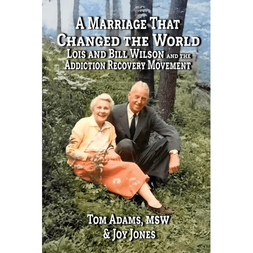 A Marriage That Changed The World: Lois and Bill Wilson and the Addcition Recovery Movement - Paperback - iShook Books