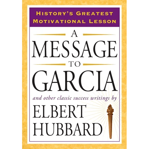 A Message to Garcia: And Other Classic Success Writings - Paperback - iShook Books