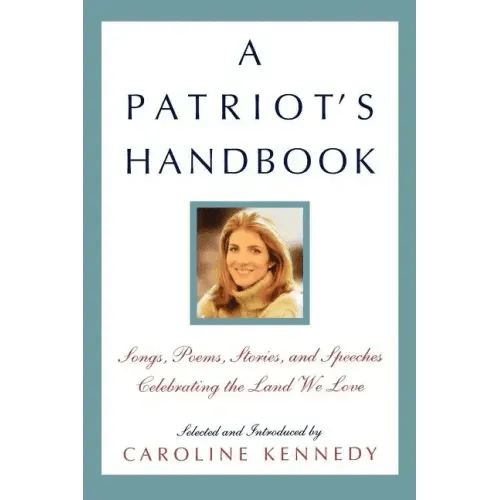 A Patriot's Handbook: Songs, Poems, Stories, and Speeches Celebrating the Land We Love - Hardcover - iShook Books