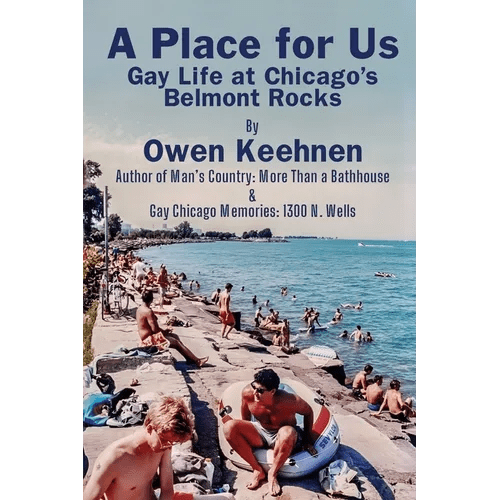 A Place for Us: Gay Life at Chicago's Belmont Rocks - Paperback - iShook Books