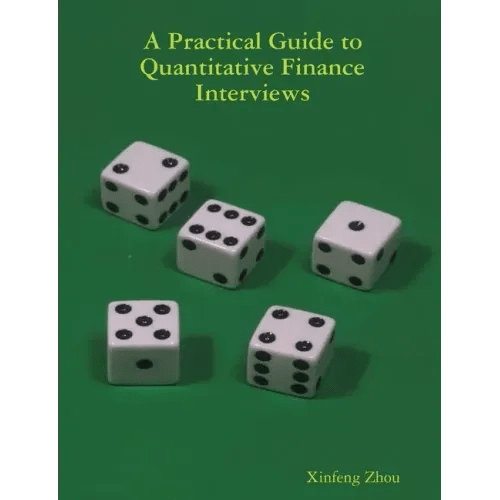 A Practical Guide To Quantitative Finance Interviews - Paperback - iShook Books