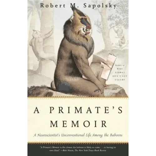 A Primate's Memoir: A Neuroscientist's Unconventional Life Among the Baboons - Paperback - iShook Books