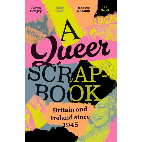 A Queer Scrapbook: Britain and Ireland Since 1945 - Paperback - iShook Books