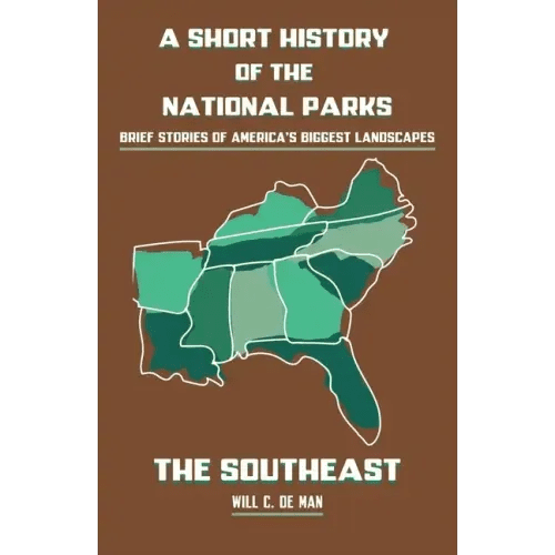 A Short History of the National Parks: Brief Stories of America's Biggest Landscapes - Paperback - iShook Books