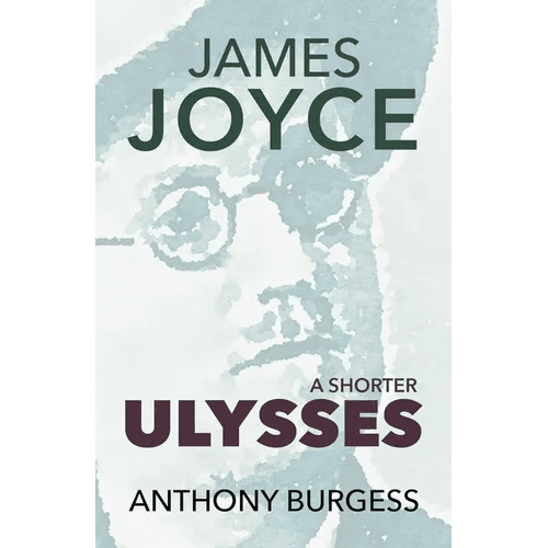 A Shorter Ulysses: Including Blooms of Dublin and an Introduction to Ulysses - Hardcover - iShook Books