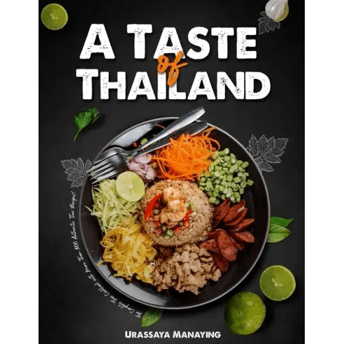 A Taste of Thailand: The Complete Thai Cookbook with More Than 300 Authentic Thai Recipes! - Paperback - iShook Books