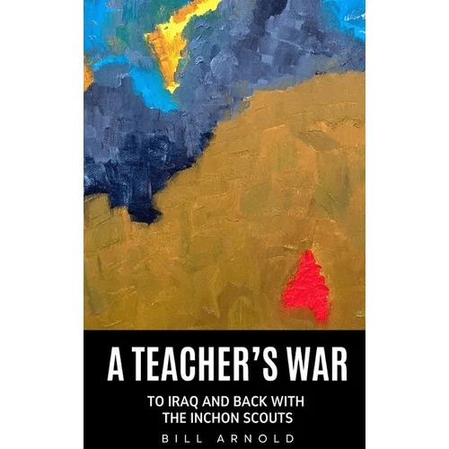 A Teacher's War: To Iraq and Back with the Inchon Scouts - Hardcover - iShook Books